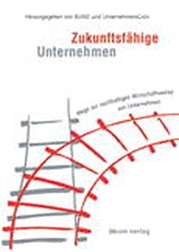 Zukunftsfähige Unternehmen: Wege zur nachhaltigen Wirtschaftsweise von Unternehm