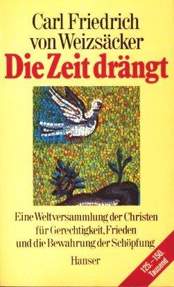 Die Zeit drängt. Eine Weltversammlung der Christen für Gerechtigkeit  Frieden und die Bewahrung der Schöpfung.