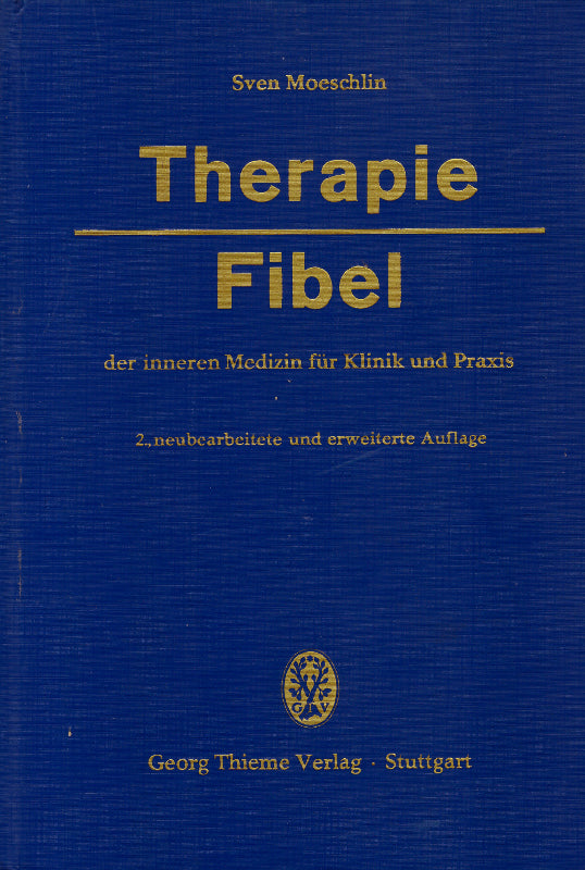 Therapie-Fibel der inneren Medizin für Klinik und Praxis. 2.  neubearbeitete und erweiterte Fassung.