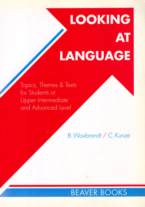 Looking at Language: Topics  Themes & Texts  Upper-Intermediate and Advanced level