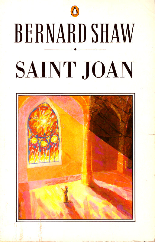 Saint Joan: A Chronicle Play in Six Scenes And an Epilogue (The Shaw library)