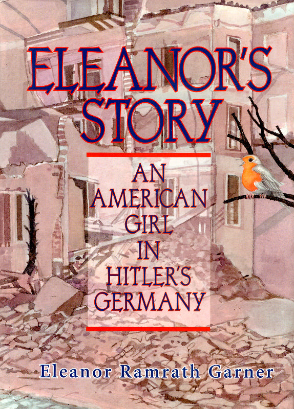 Eleanor's Story: An American Girl in Hitler's Germany
