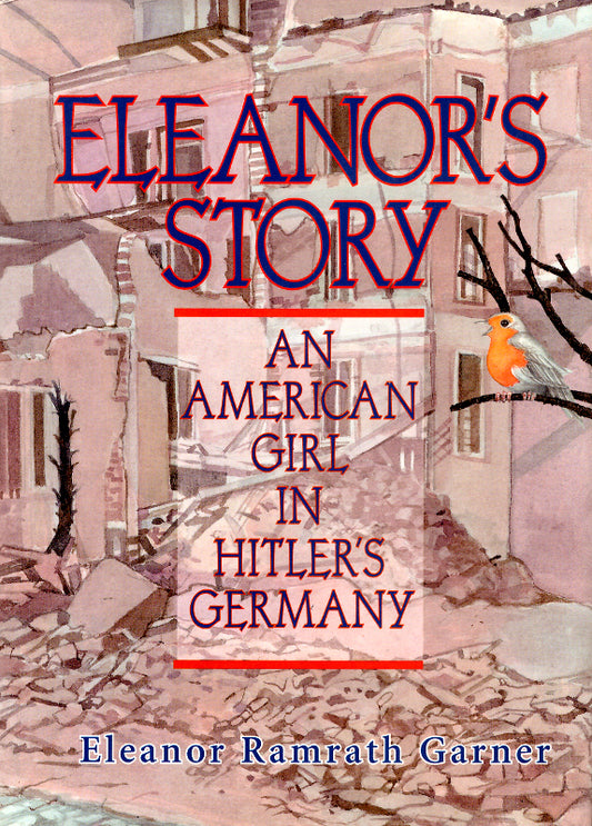 Eleanor's Story: An American Girl in Hitler's Germany