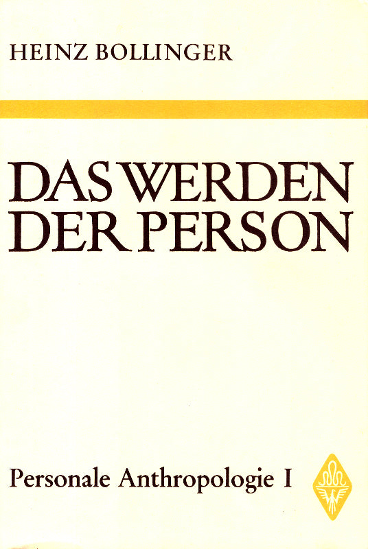 Das Werden der Person. Personale Anthropologie I.