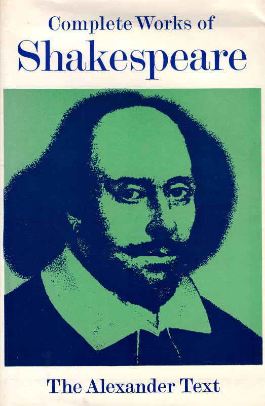 Complete Works Of Shakespeare. The Alexander Text