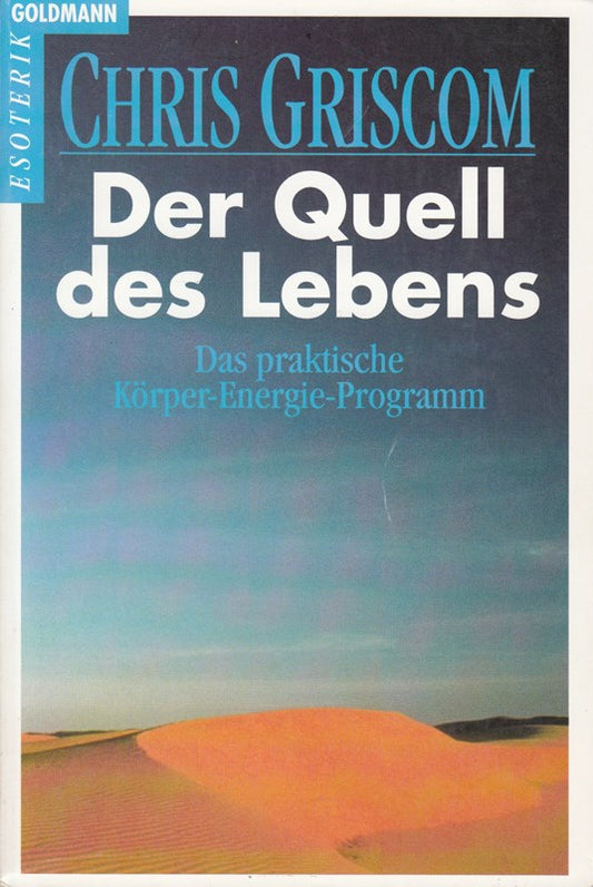 Der Quell des Lebens. Das praktische Körper-Energie-Programm.