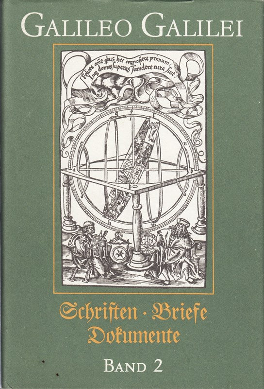 Galileo Galilei - Schriften Briefe Dokumente - Band 2 Briefe Dokumente