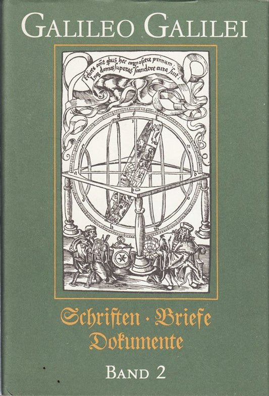 Galileo Galilei - Schriften Briefe Dokumente - Band 2 Briefe Dokumente