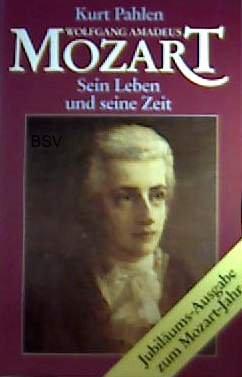 Wolfgang Amadeus Mozart - Sein Leben und seine Zeit [12 Seiten mit Schwarzweiß-Fotographien] (Biographie)