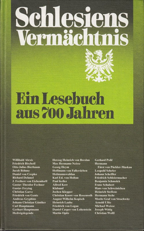 Schlesiens Vermächtnis. Ein Lesebuch aus 700 Jahren