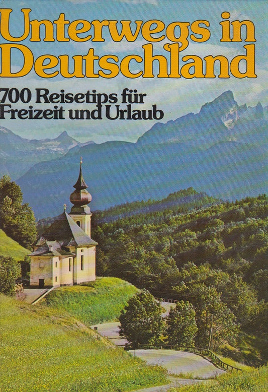 Unterwegs in Deutschland  700 Reisetips für Freizeit und Urlaub 