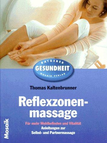 Reflexzonenmassage: Für mehr Wohlbefinden und Vitalität (Mosaik Ratgeber - Ratgeber Gesundheit)