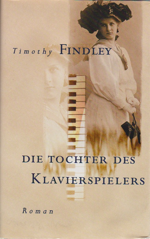 Die Tochter des Klavierspielers von Findley. Timothy (1998) Gebundene Ausgabe
