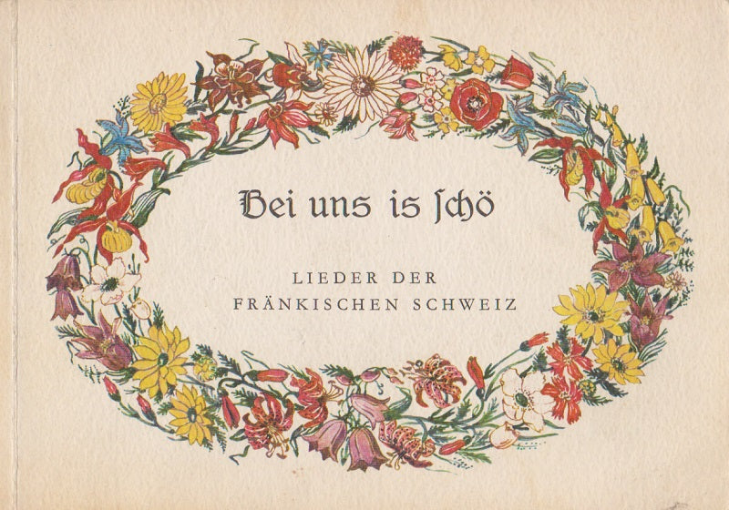 Bei uns is schö - Lieder der Fränkischen Schweiz 