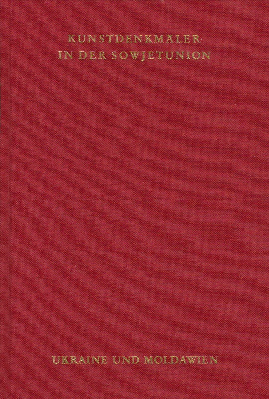 Kunstdenkmäler in der Sowjetunion . - Ukraine und Moldawien : e. Bildhandbuch / Einl.  Erl. u. Bildausw. von Grigori Nikonowitsch Logwin. (Aufnahmen von A. A. Alexandrow ... Übers. aus d. Russ. von Sergej Daniltschenko. Bearb. d. dt. Fassung von Beate Jah