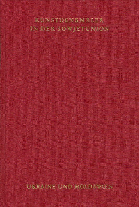Kunstdenkmäler in der Sowjetunion . - Ukraine und Moldawien : e. Bildhandbuch / Einl.  Erl. u. Bildausw. von Grigori Nikonowitsch Logwin. (Aufnahmen von A. A. Alexandrow ... Übers. aus d. Russ. von Sergej Daniltschenko. Bearb. d. dt. Fassung von Beate Jah