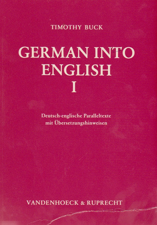 German into English I: Deutsch-englische Paralleltexte mit Übersetzungshinweisen