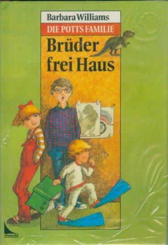 Die Potts Familie. Brüder frei Haus