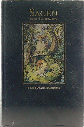 Sagen und Legenden. hrsg. von Almut Gaugler  Edition deutsche Hausbücher