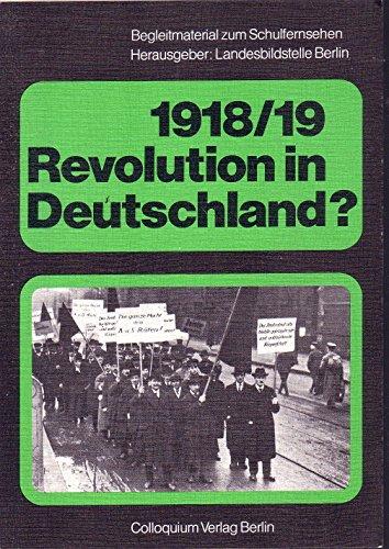 1918/19: Revolution in Deutschland ?