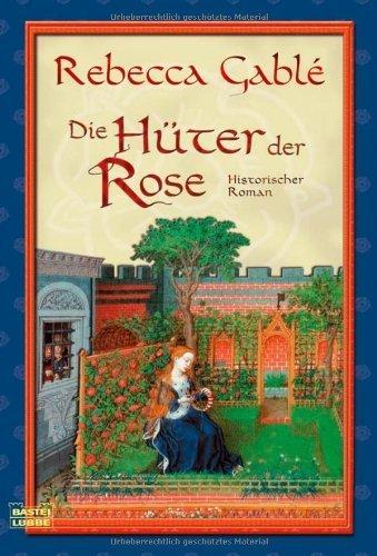 Die Hüter der Rose: Historischer Roman: Waringham Trilogie 2 von Gablé. Rebecca (2005) Gebundene Ausgabe