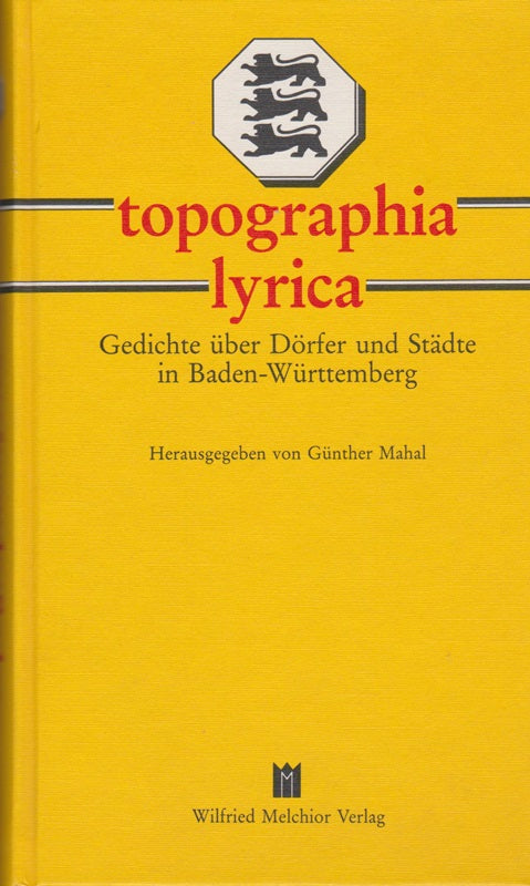 Topographia lyrica: Gedichte über Dörfer und Städte in Baden-Württemberg