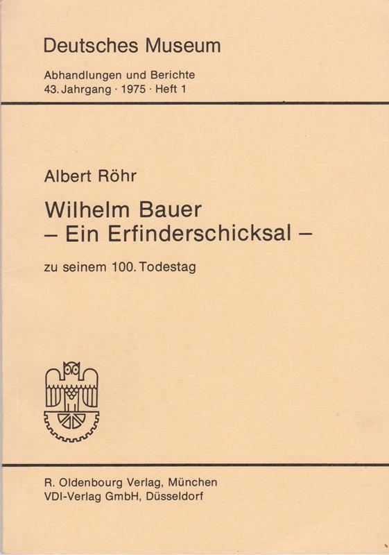 Wilhelm Bauer - Ein Erfinderschicksal. Zu seinem 100. Todestag.  .