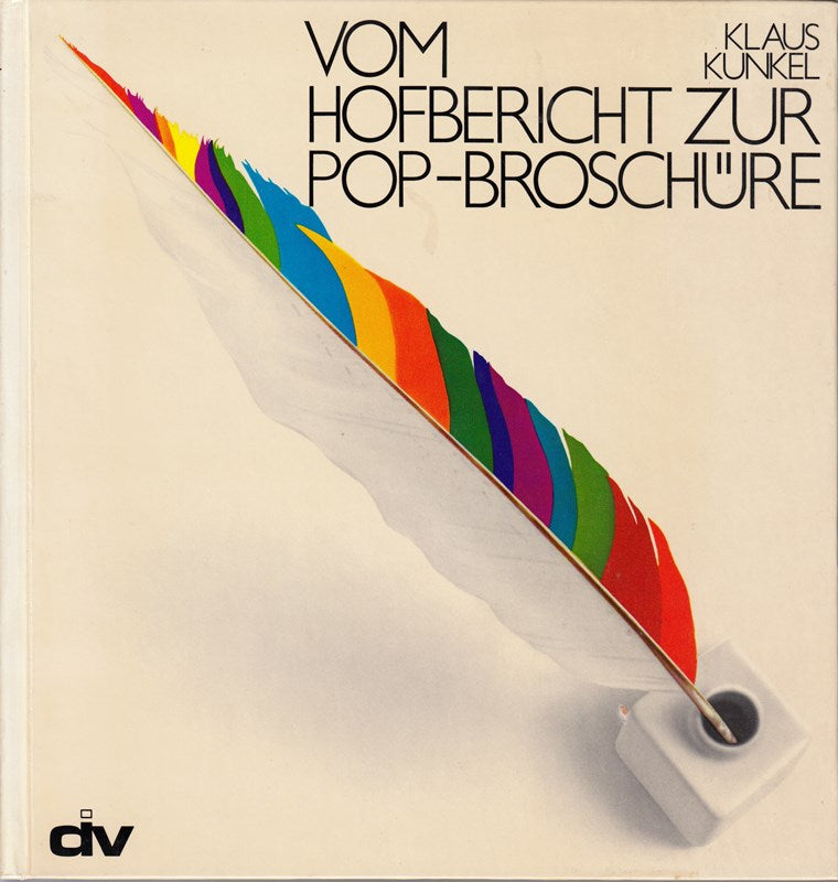 Vom Hofbericht zur Pop-Broschüre Über Firmenschriften  Unternehmensbiographien und Selbstdarstellungen.