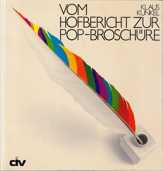 Vom Hofbericht zur Pop-Broschüre Über Firmenschriften  Unternehmensbiographien und Selbstdarstellungen.