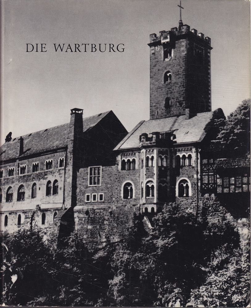 Die Wartburg. Geschichte und Gestalt.