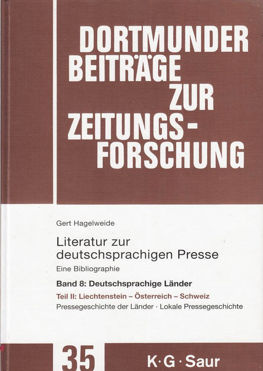 80620?89198. Liechtenstein?Österreich?Schweiz: Pressegeschichte der Länder. Lokale Pressegeschichte (Dortmunder Beiträge zur Zeitungsforschung  35/8  Band 35)