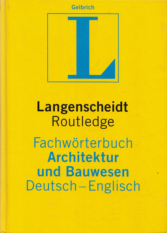 Langenscheidt Fachwörterbuch Architektur und Bauwesen Englisch: In Kooperation mit Routledge  Deutsch-Englisch (Langenscheidt Fachwörterbücher)