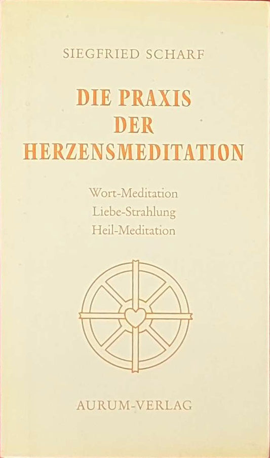 Die Praxis der Herzensmeditation