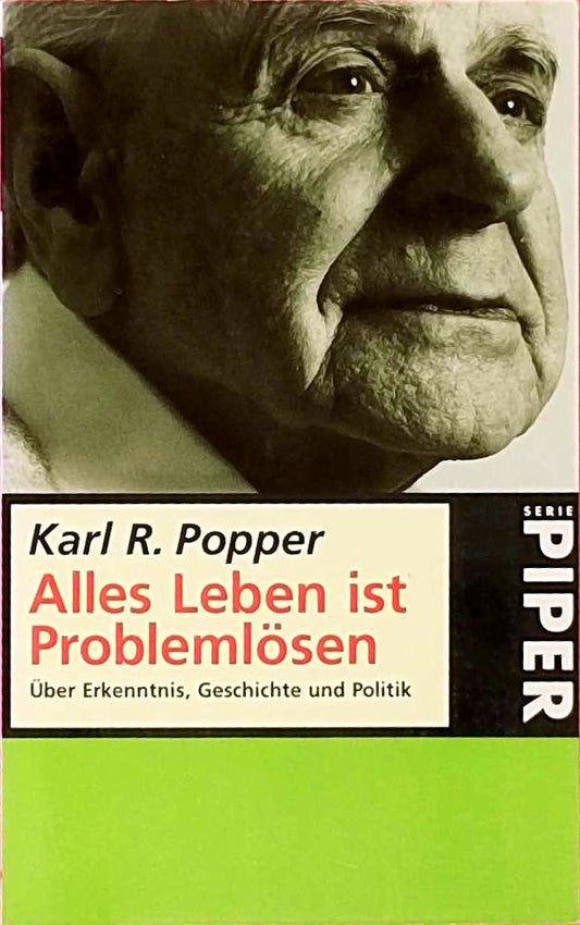 Alles Leben ist Problemlösen - Über Erkenntnis  Geschichte und Politik