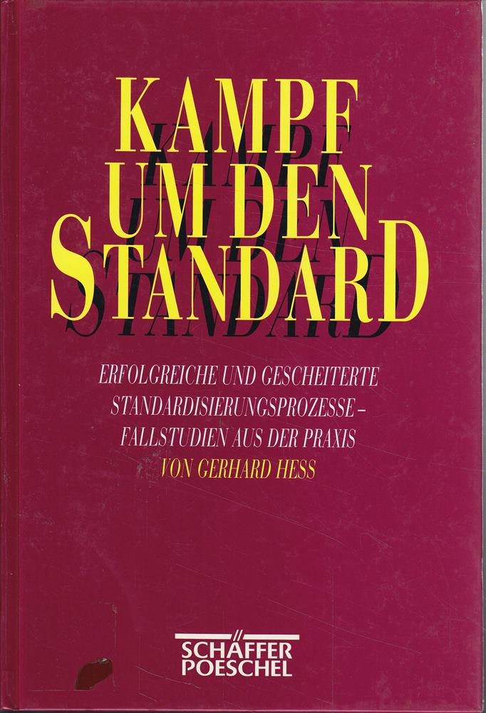 Kampf um den Standard. Erfolgreiche und gescheiterte Standardisierungsprozesse