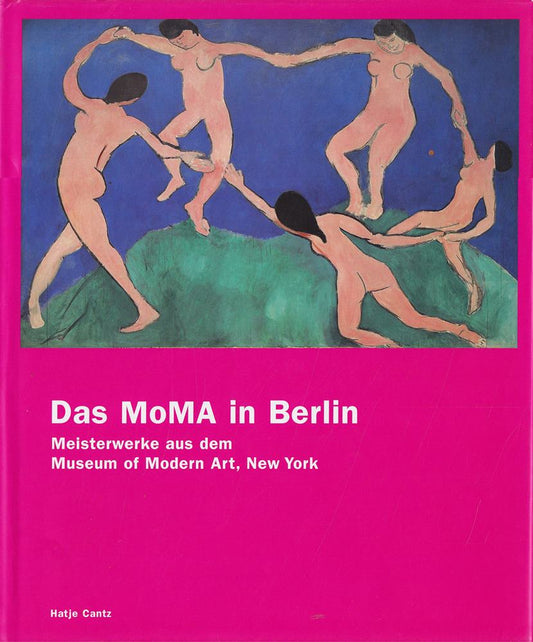 Das MoMA in Berlin: Meisterwerke aus dem Museum of Modern Art  New York: Meisterwerke aus dem Museum for Modern Art  New York