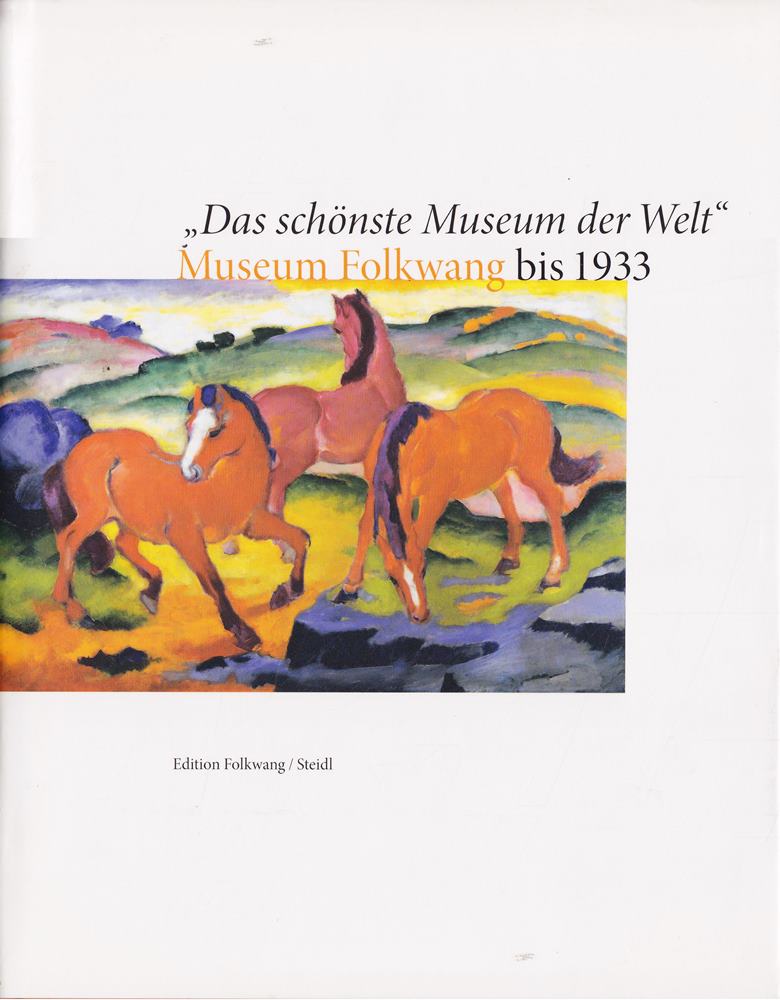 Das schönste Museum der Welt: Museum Folkwang bis 1933