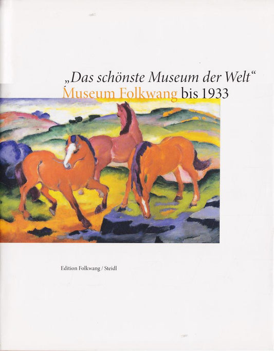 Das schönste Museum der Welt: Museum Folkwang bis 1933