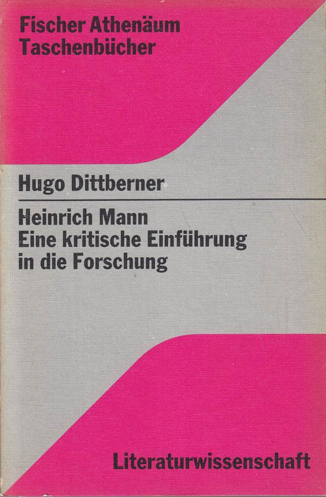 Heinrich Mann: Eine krit. Einf. in d. Forschung (Fischer Athenaum Taschenbucher: Literaturwissenschaft) (German Edition)