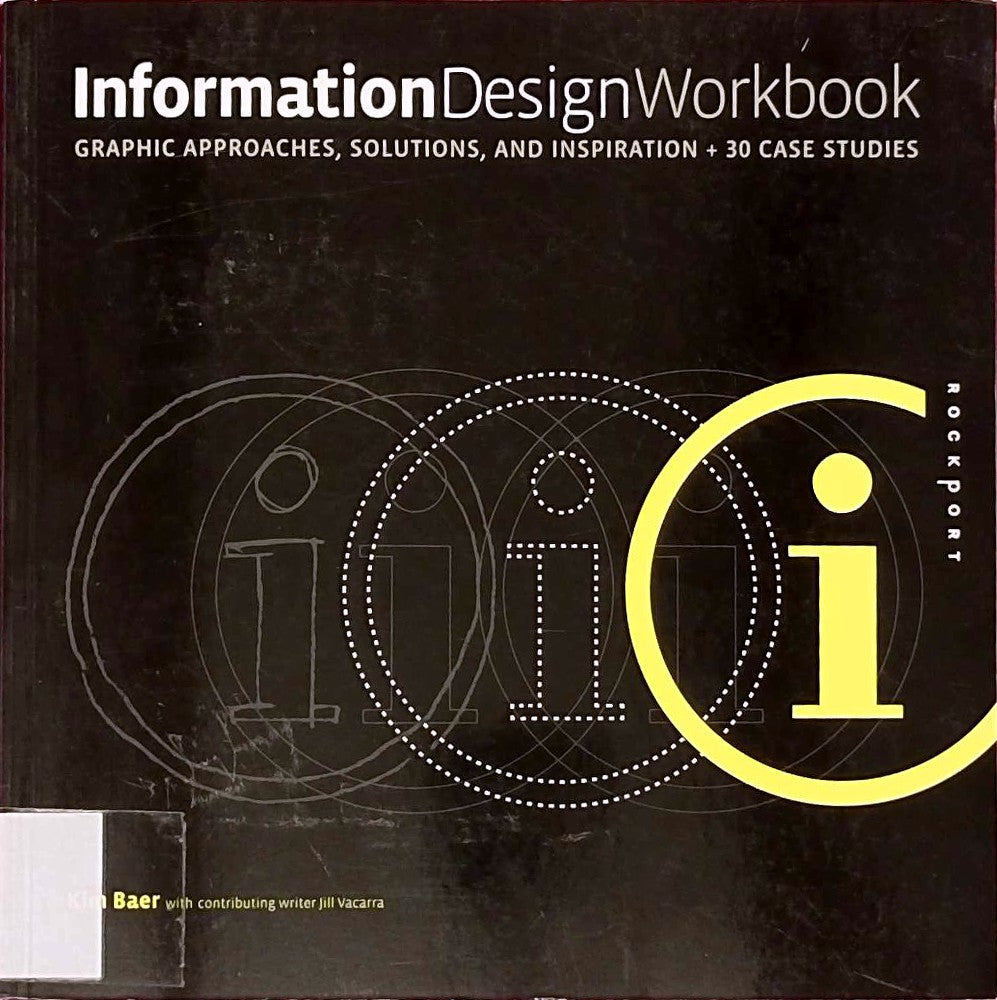 Information Design Workbook: Graphic approaches  solutions  and inspiration + 30 case studies