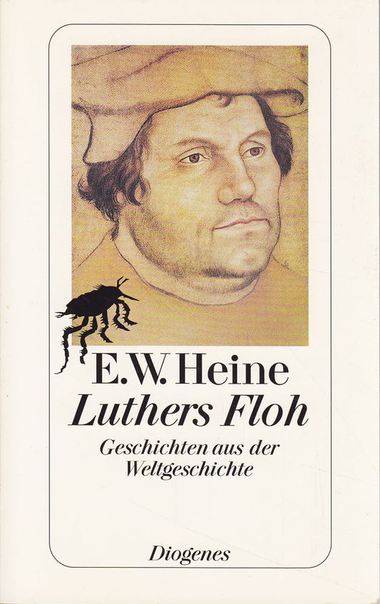 Luthers Floh: Geschichten aus der Weltgeschichte (detebe)