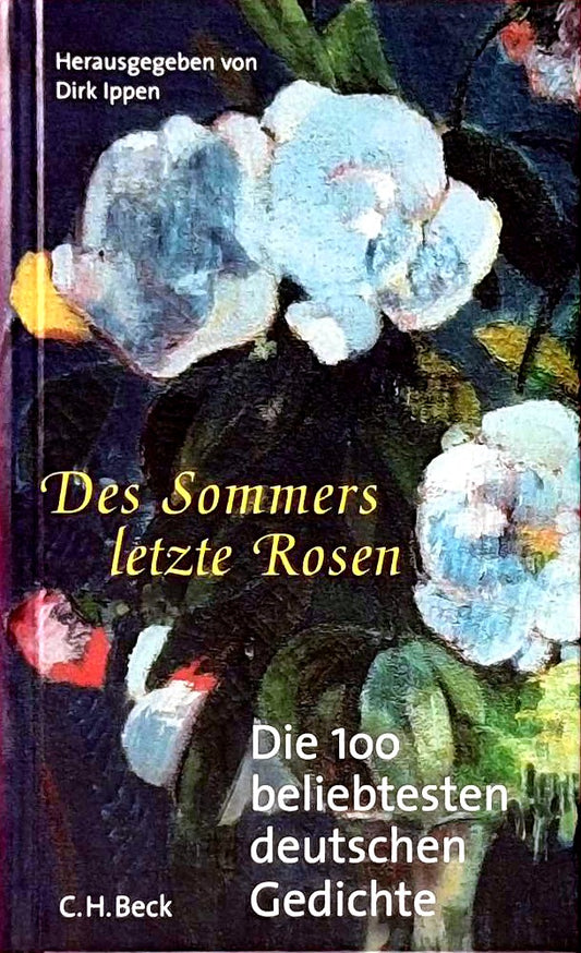 Des Sommers letzte Rosen: Die 100 beliebtesten deutschen Gedichte