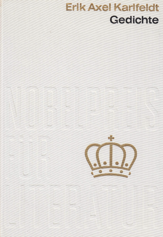 Gedichte . Von Erik Axel Karlfeldt . Aus der Sammlung : Nobelpreis für Literatur 1931   Band 31 . Einband aus echter  schwerer  weißer Tafelseide mit echter Gold-Blindprägung . ( Coron-Verlag )