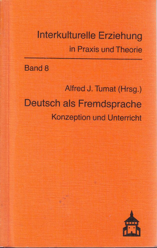 Deutsch als Fremdsprache: Konzeption und Unterricht (Interkulturelle Erziehung in Praxis und Theorie)