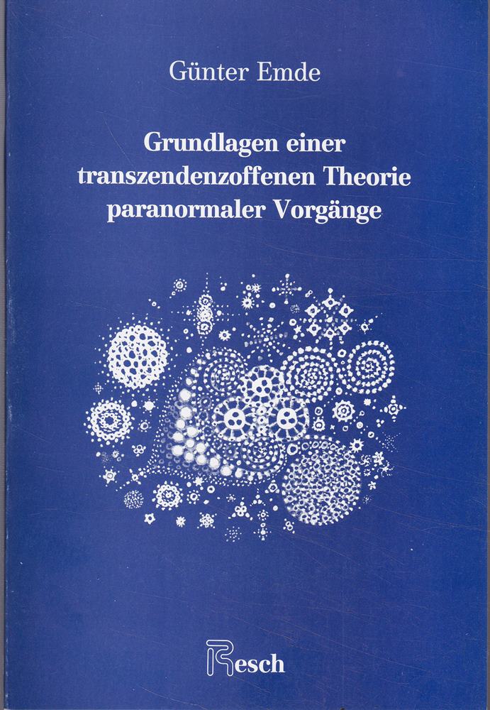 Grundlagen einer transzendenzoffenen Theorie paranormaler Vorgänge (Grenzfragen / Schriftenreihe für Grenzgebiete der Wissenschaft)
