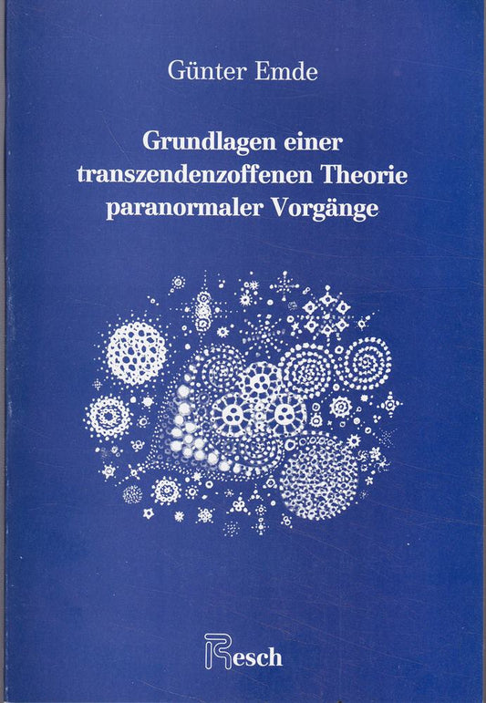 Grundlagen einer transzendenzoffenen Theorie paranormaler Vorgänge (Grenzfragen / Schriftenreihe für Grenzgebiete der Wissenschaft)