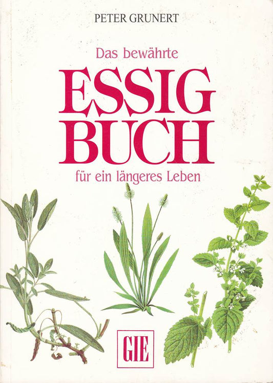 Das bewährte Essigbuch (Essig Buch) für ein längeres Leben