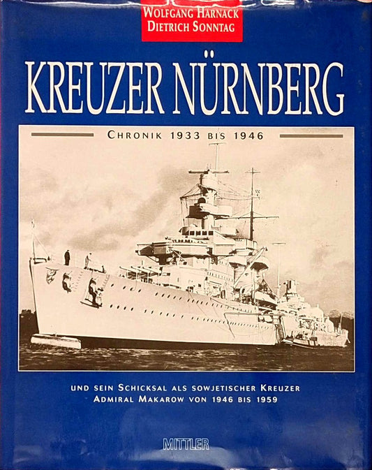 Kreuzer NÜRNBERG und sein Schicksal als sowjetischer Kreuzer ADMIRAL MAKAROW von 1946 bis 1959