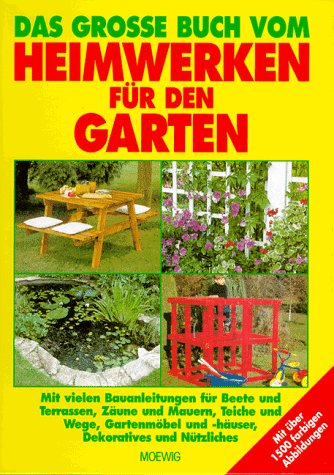 Das grosse Buch vom Heimwerken für den Garten