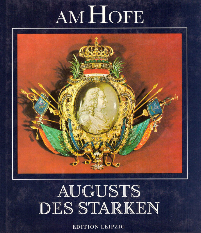 Am Hofe Augusts des Starken